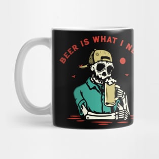 Beer is What I Need Mug